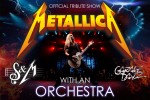 METALLICA SHOW S&M TRIBUTE with a SYMPHONIC ORCHESTRA