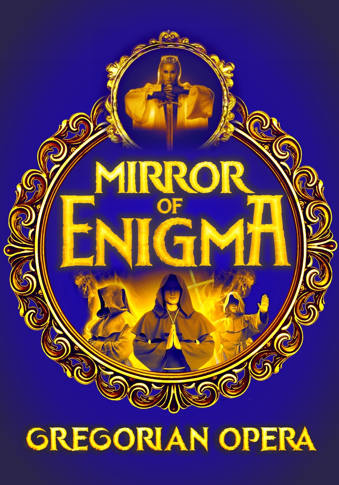 «MIRROR OF ENIGMA» / GREGORIAN OPERA